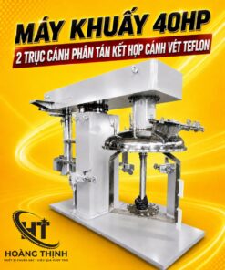 Máy khuấy 40HP 2 trục cánh phân tán kết hợp cánh vét Teflon