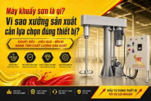 Máy khuấy sơn là gì? Vì sao xưởng sản xuất cần lựa chọn đúng thiết bị?