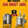 Nồi khuấy gia nhiệt 300l chất lượng, bảo hành 12 tháng tại Hoàng Thịnh