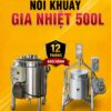 Nồi khuấy gia nhiệt 500l chất lượng, bảo hành 12 tháng tại Hoàng Thịnh
