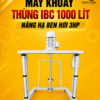 Máy khuấy thùng IBC 1000 lít nâng hạ ben hơi 3HP
