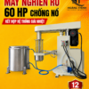 Máy nghiền nổ 60Hp chống nổ kết hợp hệ thống giải nhiệt