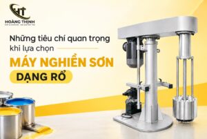 Những tiêu chí quan trọng khi lựa chọn máy nghiền sơn dạng rổ