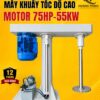 Máy khuấy tốc độ cao Motor 75Hp - 55kW tại Thiết bị công nghiệp Hoàng Thịnh
